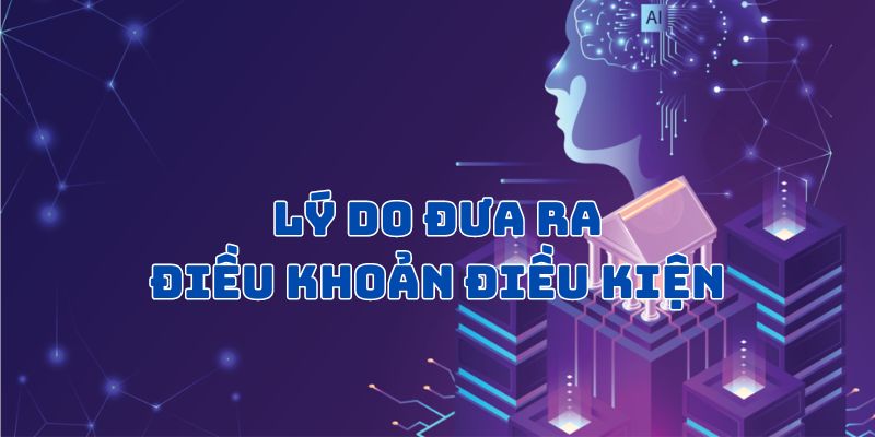 Lý do các nhà cái luôn đưa ra những yêu cầu chặt chẽ cho hội viên
